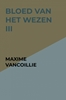 Afbeelding van Bloed van het Wezen III