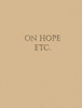 Afbeelding van Elke Andreas Boon. On Hope Etc.