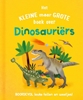 Afbeelding van Het kleine maar grote boek over dinosauriërs