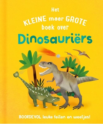 Afbeeldingen van Het kleine maar grote boek over dinosauriërs