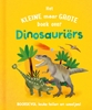 Afbeelding van Het kleine maar grote boek over dinosauriërs