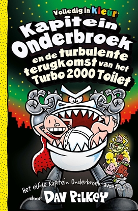 Afbeeldingen van Kapitein Onderbroek Kapitein Onderbroek en de turbulente terugkomst van het Turbo 2000 toilet