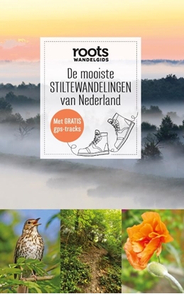 Afbeeldingen van Roots wandelgids De mooiste stiltewandelingen van Nederland