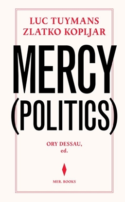 Afbeeldingen van Luc Tuymans & Zlatko Kopljar. Mercy (Politics)