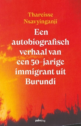 Afbeeldingen van Een autobiografisch verhaal van een 50-jarige immigrant uit Burundi
