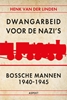 Afbeelding van Dwangarbeid voor de nazi's Bossche mannen 1940-1945