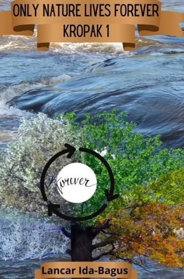 Afbeelding van Only Nature Lives Forever