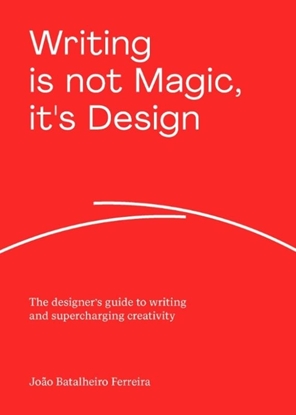 Afbeeldingen van Writing is not Magic, it's Design