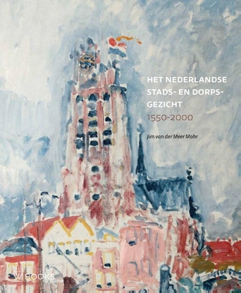 Afbeeldingen van Het Nederlandse stads- en dorpsgezicht