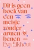 Afbeelding van Dit is geen boek van een meisje zonder armen en benen