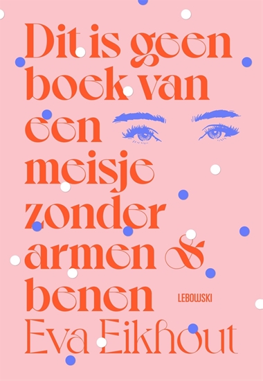 Afbeelding van Dit is geen boek van een meisje zonder armen en benen