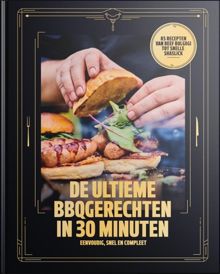 Afbeelding van De Ultieme BBQgerechten in 30 minuten