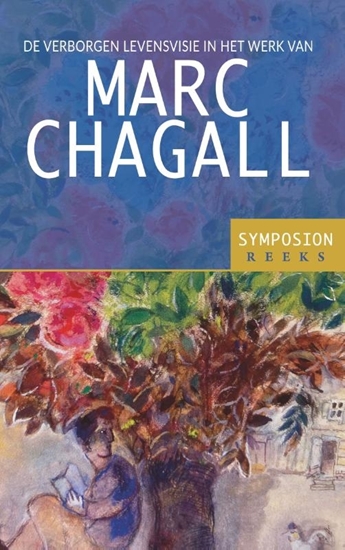 Afbeelding van Symposionreeks De verborgen levensvisie in het werk van Marc Chagall
