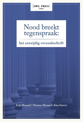 Afbeeldingen van Nood breekt tegenspraak: het eenzijdig verzoekschrift
