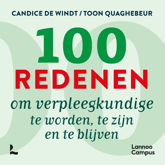 Afbeelding van 100 redenen om verpleegkundige te worden, te zijn en te blijven