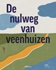 Afbeelding van De nulweg van veenhuizen