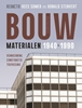 Afbeelding van Bouwmaterialen 1940-1990