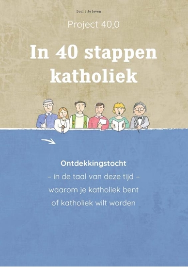 Afbeelding van In 40 stappen katholiek