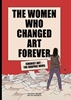 Afbeelding van The Women Who Changed Art Forever