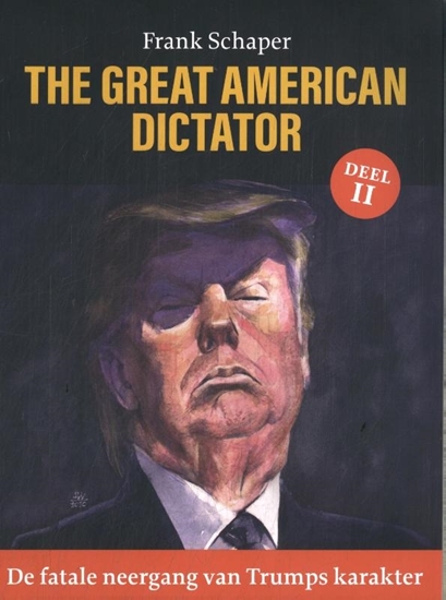 Afbeelding van The Great American Dictator De fatale neergang van Trumps karakter