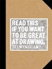 Afbeelding van Read This If You Want to Be Great at Drawing