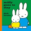 Afbeelding van MIFFY Miffy Goes to Stay