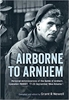 Afbeelding van Airborne to Arnhem. Volume 1