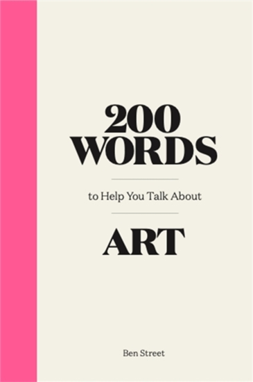 Afbeelding van 200 Words to Help You Talk About Art