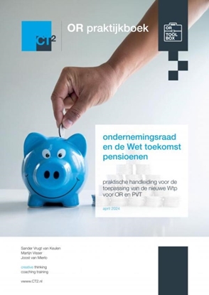 Afbeeldingen van OR praktijkboek ondernemingsraad en de Wet toekomst pensioenen