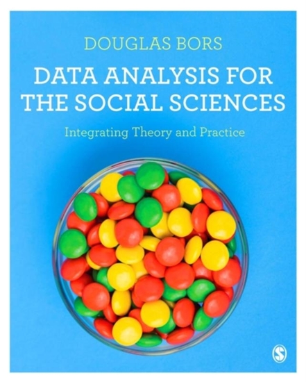 Afbeelding van Data Analysis for the Social Sciences: Integrating Theory and Practice