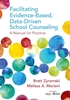 Afbeelding van Facilitating Evidence-Based, Data-Driven School Counseling