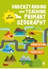 Afbeelding van Understanding and Teaching Primary Geography