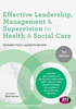 Afbeelding van Effective Leadership, Management and Supervision in Health and Social Care
