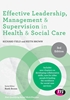Afbeelding van Effective Leadership, Management and Supervision in Health and Social Care