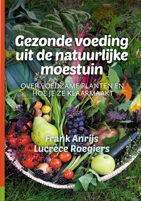Afbeeldingen van Gezonde voeding uit de natuurlijke moestuin