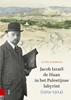 Afbeelding van Jacob Israël de Haan in het Palestijnse labyrint, 1919-1924