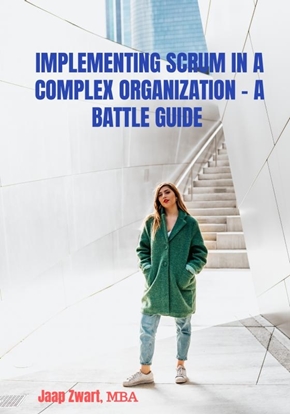 Afbeeldingen van Implementing Scrum in a complex organization - A Battle Guide