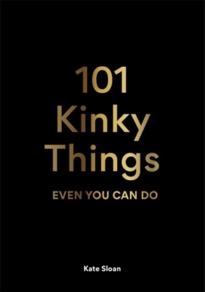 Afbeeldingen van 101 Kinky Things Even You Can Do