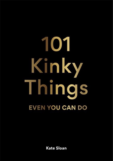 Afbeelding van 101 Kinky Things Even You Can Do