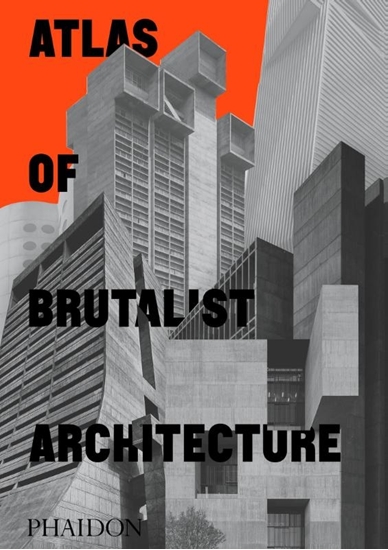 Afbeelding van Atlas of Brutalist Architecture
