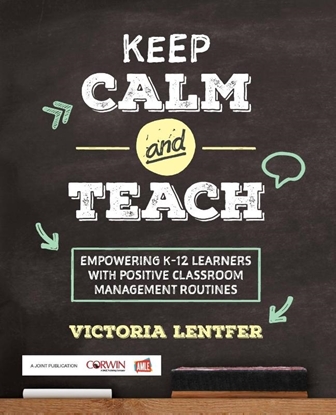 Afbeeldingen van Keep CALM and Teach: Empowering K-12 Learners With Positive Classroom Management Routines