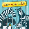 Afbeelding van Laat maar dicht!