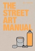 Afbeelding van The Street Art Manual