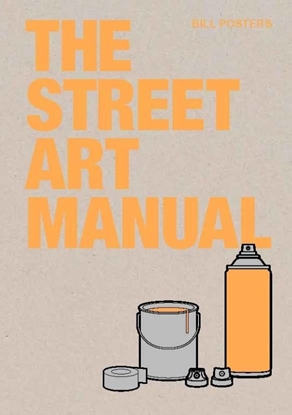 Afbeeldingen van The Street Art Manual