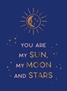 Afbeelding van You are my sun, my moon and stars