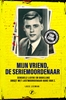 Afbeelding van Mijn vriend de seriemoordenaar