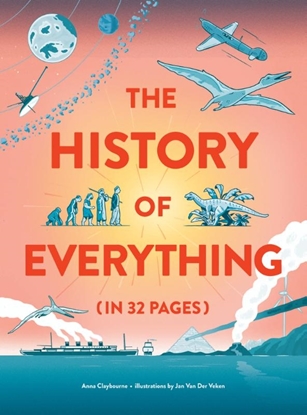 Afbeeldingen van The History of Everything in 32 Pages