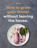 Afbeelding van How to Grow Your Dinner