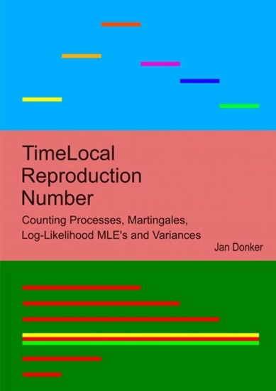 Afbeelding van TimeLocal Reproduction Number Counting Processes, Martingales, Log-Likelihood MLE’s and Variances