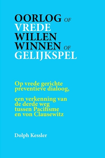 Afbeelding van Peace-Dialogue-Publications Oorlog of Vrede -- Willen winnen of Gelijkspel